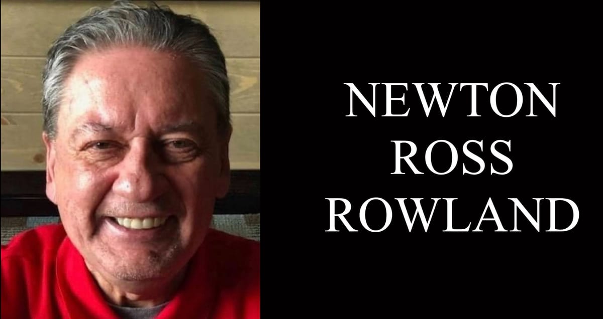 Newton Ross Rowland, 77