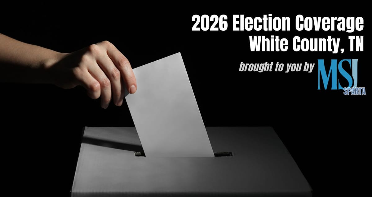 MSJ-Sparta's 2026 White County TN Election Coverage Guide