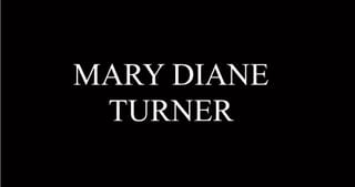 Mary Diane Turner, 51
