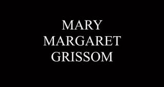 Mary Margaret Grissom, 67