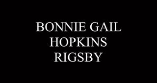 Bonnie Gail Hopkins Rigsby, 73