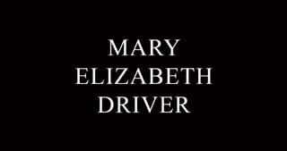 Mary Elizabeth Driver, 68