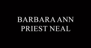 Barbara Ann Priest Neal, 82