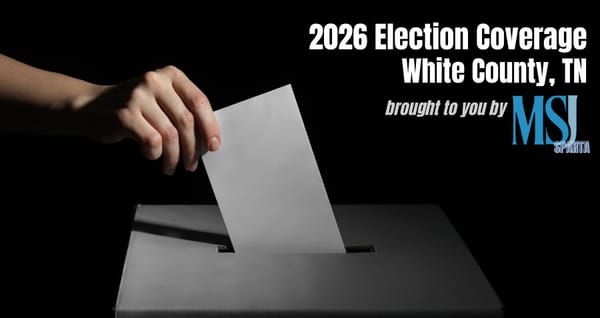 MSJ-Sparta's 2026 White County TN Election Coverage Guide